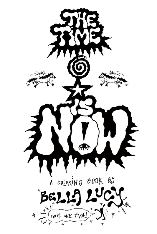 “The Time is NOW!!!” Coloring Book
